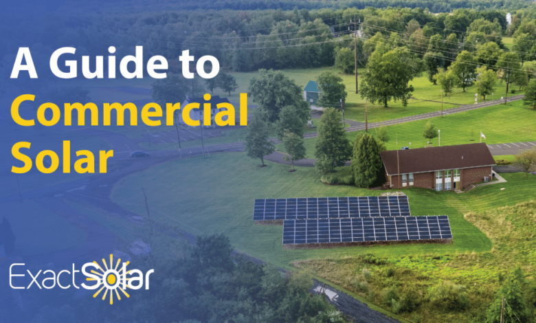 A Guide to Commercial Solar A Guide to Commercial Solar