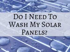 What Maintenance Do Solar Panels Require?